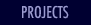 Projects